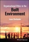 Jason Challender, Jason (University of Salford Challender - Organisational Ethics in the Built Environment
