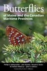 Ronald G Butler, Ronald G. Butler, John V Calhoun, John V. Calhoun, Phillip G Demaynadier, Phillip G. deMaynadier... - Butterflies of Maine and the Canadian Maritime Provinces