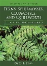 Emily Sessa - Ferns, Spikemosses, Clubmosses, and Quillworts of Eastern North Americ