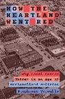 Stephanie Ternullo - How the Heartland Went Red