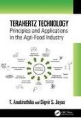T. Anukiruthika, T. Jayas Anukiruthika, Digvir S. Jayas, Jayas Digvir S. - Terahertz Technology Principles and Applications in the Agri-Food Industry