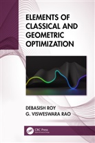 G Visweswara Rao, Debasish Roy, Debasish (Indian Institute of Science Roy - Elements of Classical and Geometric Optimization