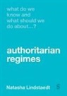 Natasha Lindstaedt - What Do We Know and What Should We Do About Authoritarian Regimes?