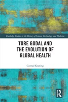 Conrad Keating, Keating Conrad - Tore Godal and the Evolution of Global Health