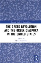 Maria (Yale University Kaliambou, Maria Kaliambou, Kaliambou Maria - Greek Revolution and the Greek Diaspora in the United States
