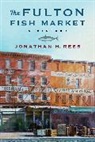 Jonathan H. Rees, Rees Jonathan H. - Fulton Fish Market