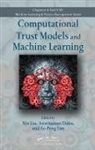 Xin (Ecole Polytechnique Federale De Lausanne Liu, Xin Datta Liu, Anwitaman Datta, Datta Anwitaman, Ee-Peng Lim, Lim Ee-Peng... - Computational Trust Models and Machine Learning