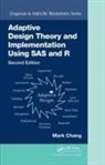 Mark Chang, Mark (Boston University Chang, Chang Mark - Adaptive Design Theory and Implementation Using Sas and R