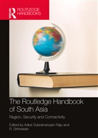 Adluri Subramanyam (Pondicherry University Raju, Adluri Subramanyam Raju, Raju Adluri Subramanyam, R. Srinivasan, Srinivasan R. - Routledge Handbook of South Asia