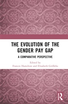 Frances Griffiths Hamilton, Elisabeth Griffiths, Griffiths Elisabeth, Frances Hamilton, Hamilton Frances - Evolution of the Gender Pay Gap