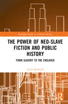 Grant Rodwell, Grant (The University of Newcastle Rodwell, Rodwell Grant - Power of Neo-Slave Fiction and Public History