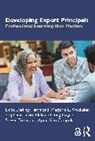 Linda Darling-Hammond, Linda (Stanford University Darling-Hammond, Ayana Kee Campoli, Melanie Leung-Gagné, Stephanie Levin, Steven Tozer... - Developing Expert Principals