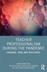 Despoina Athanasiadou, Christopher Day, Christopher (University of Nottingham Day, Christopher Smith Day, Day Christopher, Ruth Graham... - Teacher Professionalism During the Pandemic