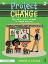 Sandra N. Kaplan, Sandra N. (University of Southern Californ Kaplan, Kaplan Sandra N. - Project Change