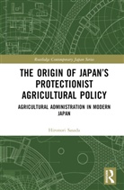 Hironori Sasada, Sasada Hironori - Origin of Japans Protectionist Agricultural Policy