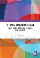 Cristina Flesher Feenstra Fominaya, Ramón A. Feenstra, Cristina Flesher Fominaya - Re-Imagining Democracy