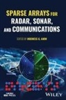 Moeness G. Amin, Moeness G. (Villanova University Amin, Moeness G. Amin, Amin Moeness G., Moeness G Amin - Sparse Arrays for Radar, Sonar, and Communications