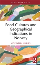 Atle Wehn Hegnes - Food Cultures and Geographical Indications in Norway
