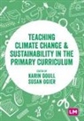 Karin Ogier Doull, Karin Doull, Susan Ogier - Teaching Climate Change and Sustainability in the Primary Curriculum