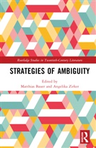Matthias Bauer, Matthias Zirker Bauer, Bauer Matthias, Angelika Zirker, Zirker Angelika, Matthias Bauer... - Strategies of Ambiguity