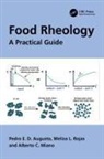 Pedro E. D. Augusto, Pedro E. D. Rojas Augusto, Alberto C. Miano, Meliza L. Rojas - Food Rheology