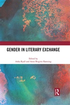 Anka (Uit the Arctic University of Norway) Ryall, Anka (University of Tromso Ryall, Anne Birgitte Rønning, Anka Ryall, Ryall Anka - Gender in Literary Exchange