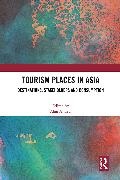 Alan A. (Northern Arizona University Lew, Alan A. Lew, Lew Alan A. - Tourism Places in Asia Destinations, Stakeholders and Consumption