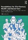 Lisa Arai, Lisa Arai, Arai Lisa - Foundations for 21st-Century Health and Social Care