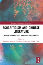 Riccardo (Shanghai International Studies Moratto, Riccardo (Shanghai Intnl Studies Univ. Moratto, Di-kai Chao, Riccardo Moratto, Nicoletta Pesaro - Ecocriticism and Chinese Literature