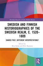 Miia Karonen Kuha, Petri Karonen, Karonen Petri, Miia Kuha - Swedish and Finnish Historiographies of the Swedish Realm, C. 15201809