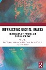 Ian (Winchester School of Art Dawson, Ian Dawson, Andrew Meirion Jones, Louisa Minkin, Minkin Louisa, Paul Reilly - Diffracting Digital Images