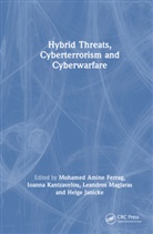 Mohamed Amine (Guelma University) Kantzave Ferrag, Mohamed Amine Ferrag, Helge Janicke, Janicke Helge, Ioanna Kantzavelou, Leandros Maglaras - Hybrid Threats, Cyberterrorism and Cyberwarfare