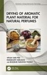Ramakant Harlalka, Viplav Hari Pise, Viplav Hari Harlalka Pise, Bhaskar Narayan Thorat - Drying of Aromatic Plant Material for Natural Perfumes