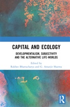Rakhee Sharma Bhattacharya, Rakhee Bhattacharya, Bhattacharya Rakhee, G. Amarjit Sharma - Capital and Ecology