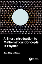 Jim Napolitano, Jim (Temple University Napolitano, Napolitano Jim - Short Introduction to Mathematical Concepts in Physics