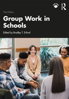 Bradley T. (Vanderbilt University Erford, Bradley T. Erford, Erford Bradley T. - Group Work in Schools
