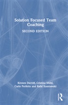 Kirsten Dierolf, Kirsten (Solutions Academy Dierolf, Dierolf Kirsten, Cristina Mühl, Carlo Perfetto, Rafal Szaniawski - Solution Focused Team Coaching