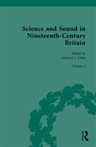 Edward J. Gillin, Edward J. Gillin - Science and Sound in Nineteenth-Century Britain