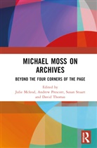 Julie Prescott Mcleod, Julie Mcleod, Andrew Prescott, Susan Stuart, Stuart Susan, David Thomas - Michael Moss on Archives