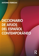 Antonio Fabregas, Antonio Fábregas - Diccionario De Afijos Del Espanol Contemporaneo