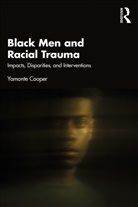 Yamonte Cooper - Black Men and Racial Trauma