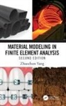 Zhaochun Yang - Material Modeling in Finite Element Analysis