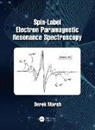 Derek Marsh, Derek (K.f. Bonhoeffer Institut Marsh, Derek (Max-Planck-Institut Fur Biophysikali Marsh, Marsh Derek - Spin-Label Electron Paramagnetic Resonance Spectroscopy