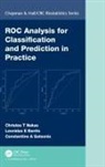 Leonidas Bantis, Leonidas E Bantis, Constantine Gatsonis, Constantine A Gatsonis, Christos Nakas, Christos (University of Thessaly Nakas... - Roc Analysis for Classification and Prediction in Practice