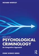 Richard Wortley, Richard (Ucl Jill Dando Institute of Secu Wortley, Wortley Richard - Psychological Criminology
