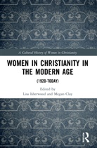 Lisa (University of Wales Trinity Saint Isherwood, Megan Clay, Lisa Isherwood, Isherwood Lisa - Women in Christianity in the Modern Age