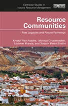 Monica Gruezmacher, Lochner Marais, Marais Lochner, Xaquin Perez-Sindin, Kristof Van Assche, Kristof Gruezmacher Van Assche... - Resource Communities