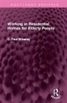 C Paul Brearley - Working in Residential Homes for Elderly People