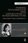 Mark H Johnson, Annette Karmiloff-Smith, Karmiloff-Smith Annette, Michael S. C. Thomas, Thomas Michael S. C. - Thinking Developmentally From Constructivism to Neuroconstructivism