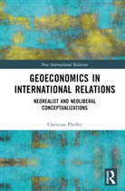 Christian Pfeiffer, Christian (University of St. Gallen Pfeiffer - Geoeconomics in International Relations